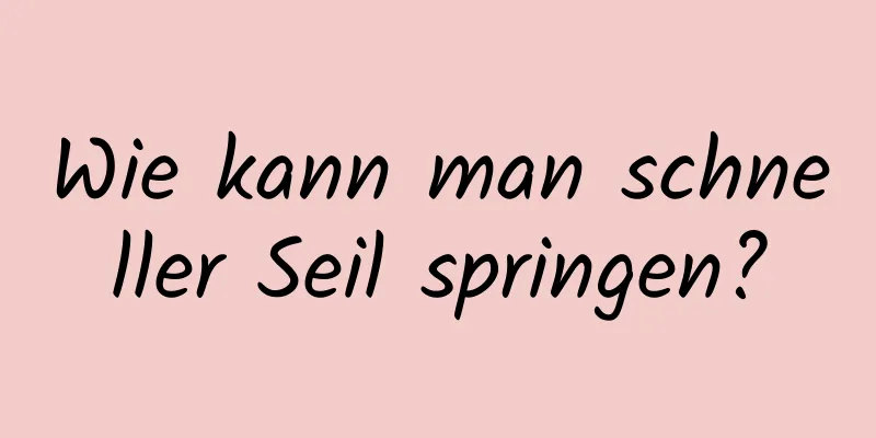 Wie kann man schneller Seil springen?