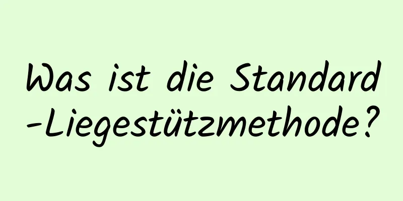 Was ist die Standard-Liegestützmethode?