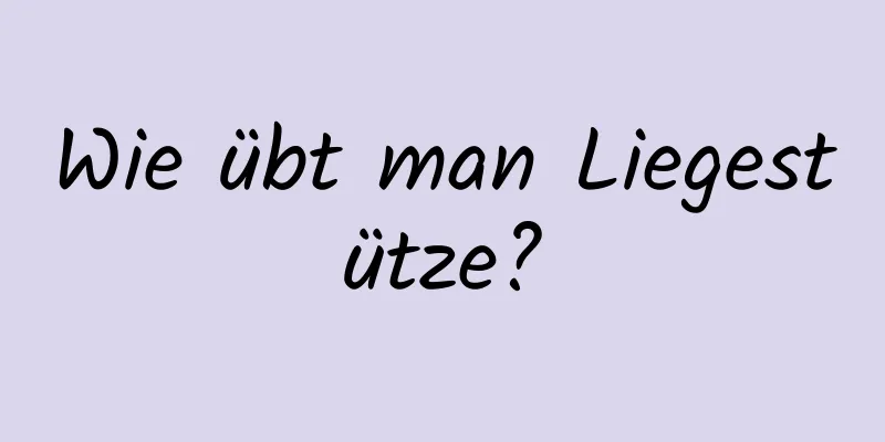 Wie übt man Liegestütze?