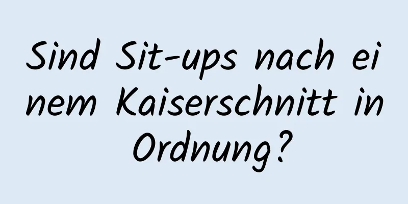 Sind Sit-ups nach einem Kaiserschnitt in Ordnung?