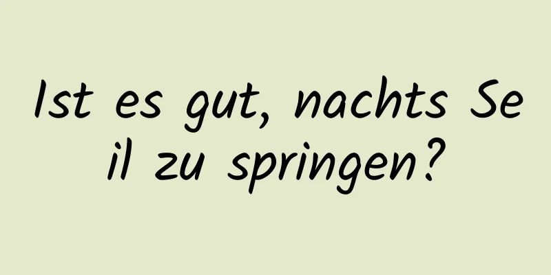 Ist es gut, nachts Seil zu springen?