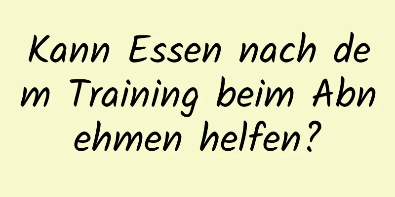 Kann Essen nach dem Training beim Abnehmen helfen?