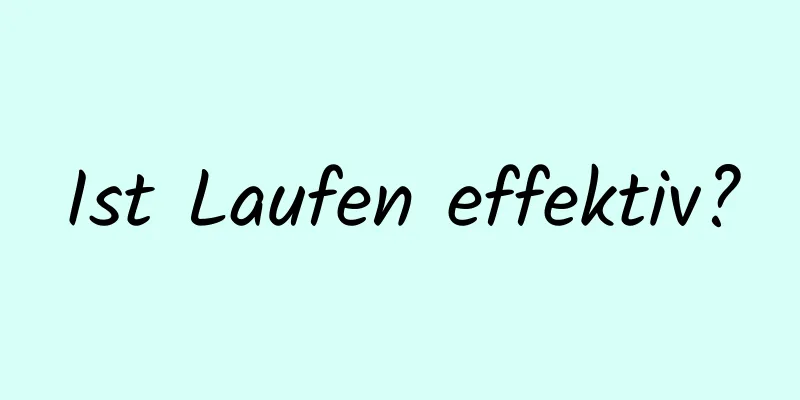 Ist Laufen effektiv?