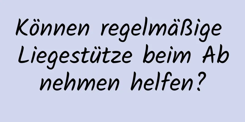 Können regelmäßige Liegestütze beim Abnehmen helfen?