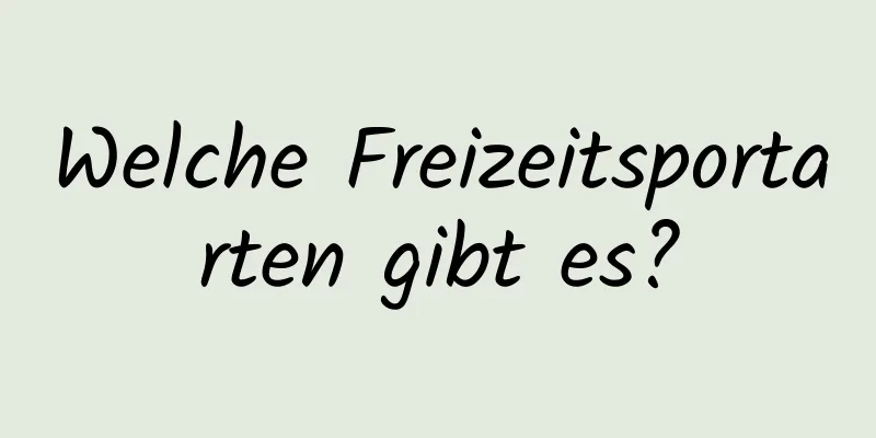 Welche Freizeitsportarten gibt es?