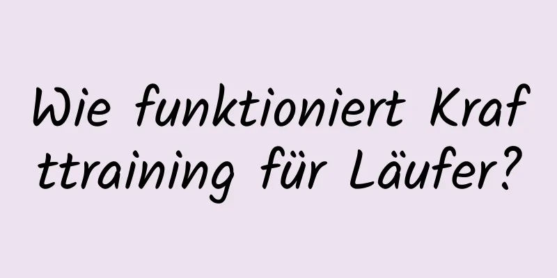 Wie funktioniert Krafttraining für Läufer?