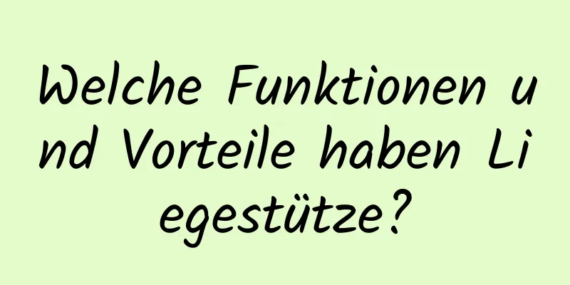 Welche Funktionen und Vorteile haben Liegestütze?