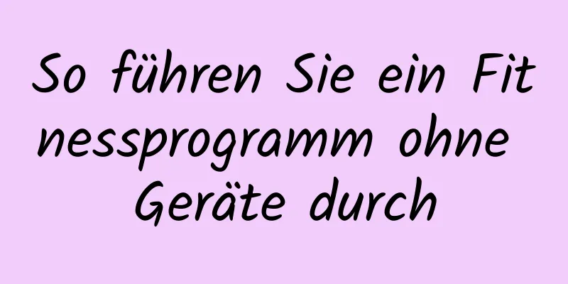 So führen Sie ein Fitnessprogramm ohne Geräte durch