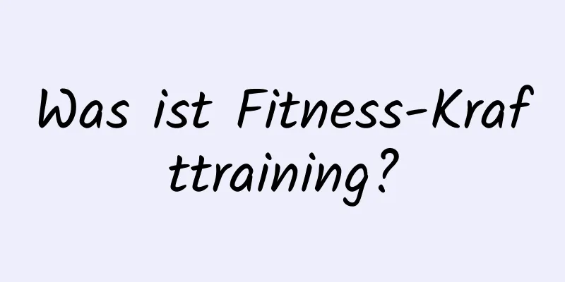 Was ist Fitness-Krafttraining?