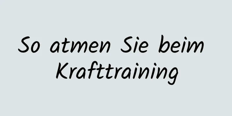 So atmen Sie beim Krafttraining