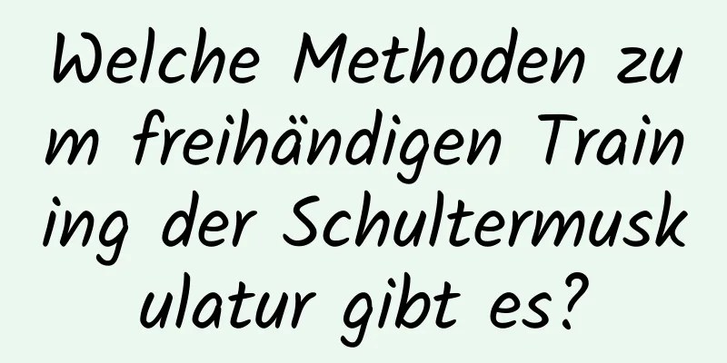 Welche Methoden zum freihändigen Training der Schultermuskulatur gibt es?