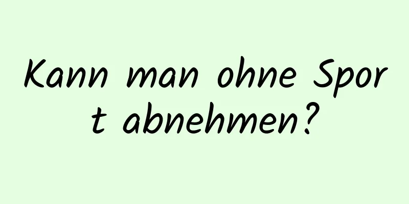 Kann man ohne Sport abnehmen?