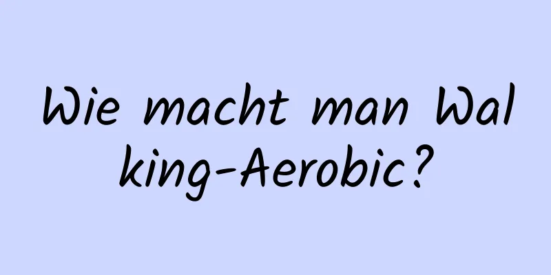 Wie macht man Walking-Aerobic?