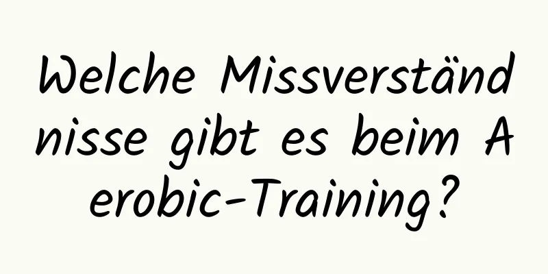 Welche Missverständnisse gibt es beim Aerobic-Training?