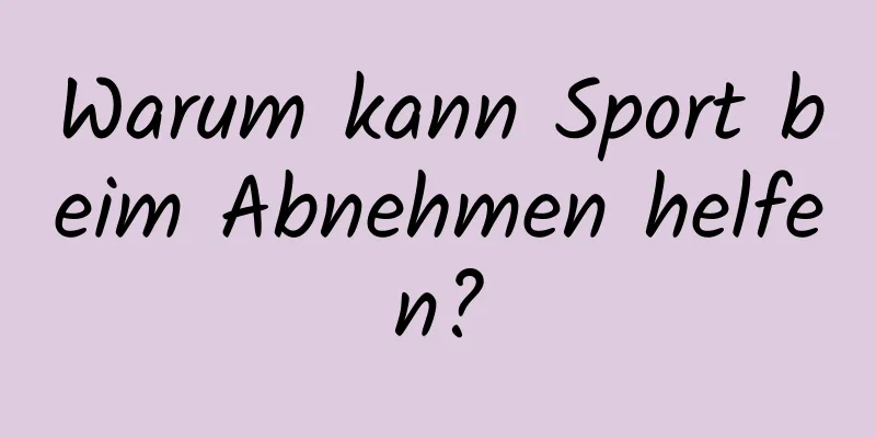 Warum kann Sport beim Abnehmen helfen?