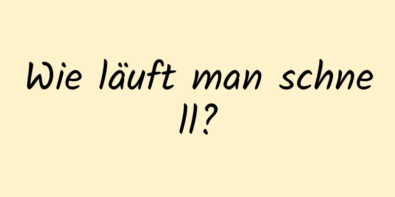 Wie läuft man schnell?