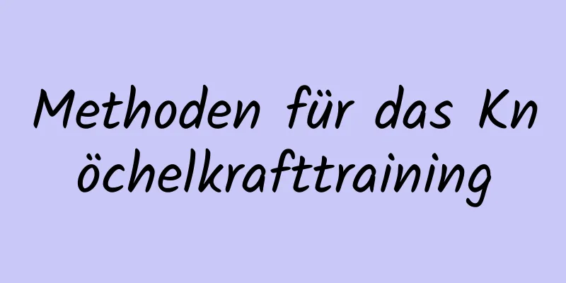 Methoden für das Knöchelkrafttraining