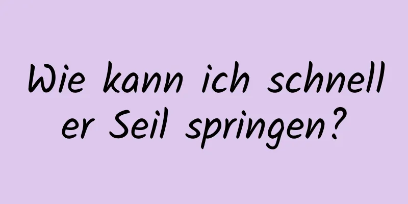 Wie kann ich schneller Seil springen?