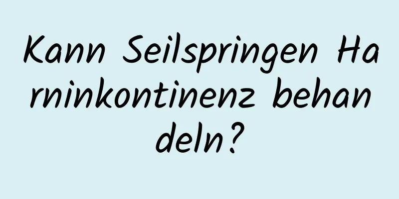 Kann Seilspringen Harninkontinenz behandeln?