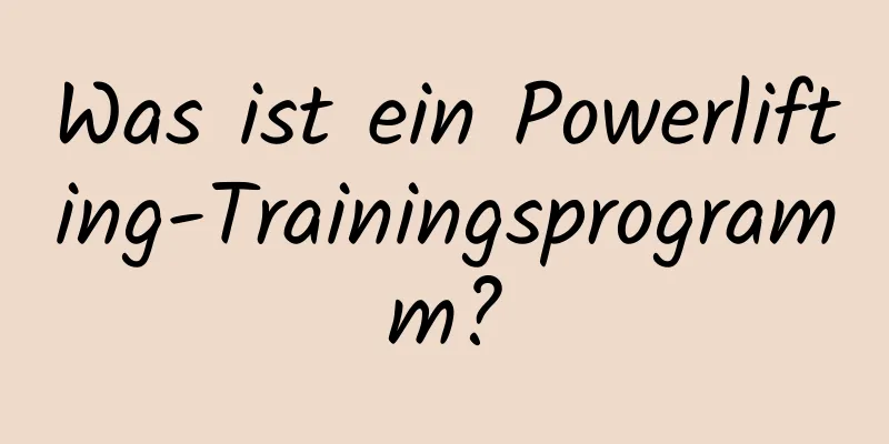 Was ist ein Powerlifting-Trainingsprogramm?