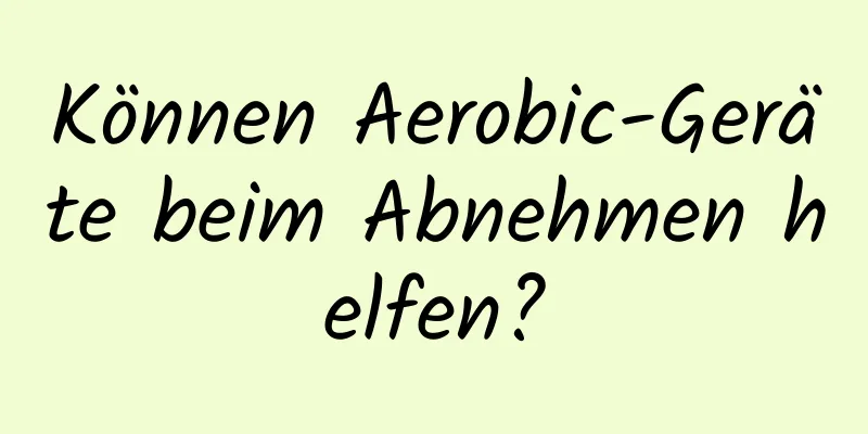 Können Aerobic-Geräte beim Abnehmen helfen?