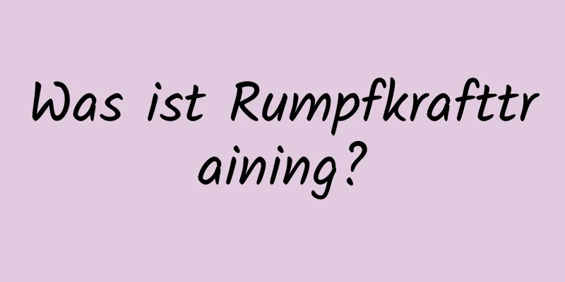 Was ist Rumpfkrafttraining?