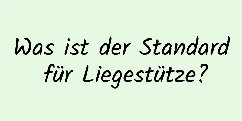 Was ist der Standard für Liegestütze?