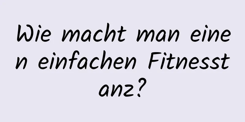 Wie macht man einen einfachen Fitnesstanz?