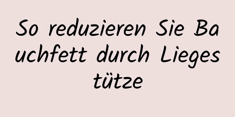 So reduzieren Sie Bauchfett durch Liegestütze