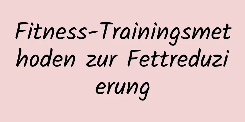 Fitness-Trainingsmethoden zur Fettreduzierung