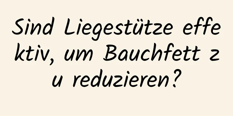 Sind Liegestütze effektiv, um Bauchfett zu reduzieren?