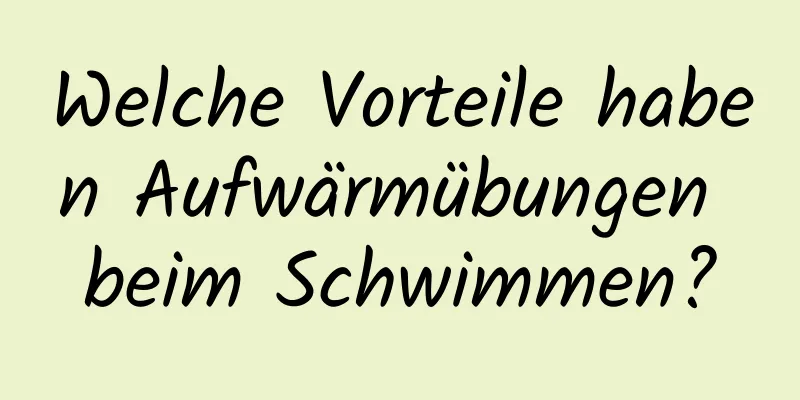 Welche Vorteile haben Aufwärmübungen beim Schwimmen?