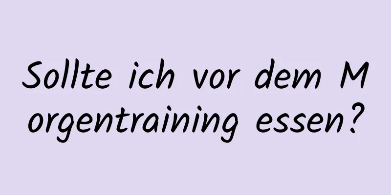 Sollte ich vor dem Morgentraining essen?