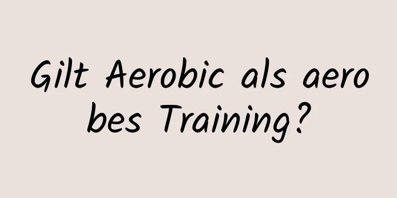 Gilt Aerobic als aerobes Training?