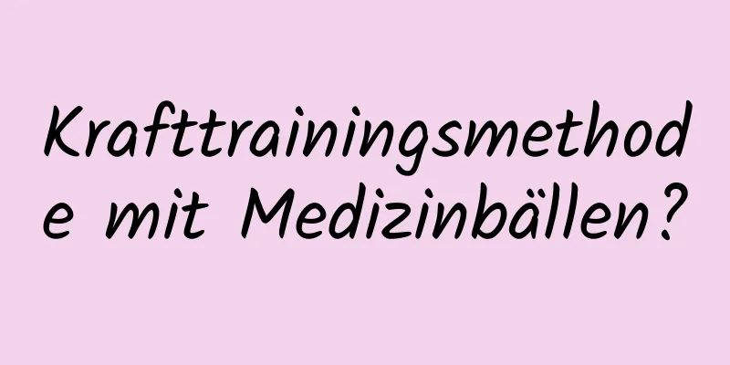 Krafttrainingsmethode mit Medizinbällen?