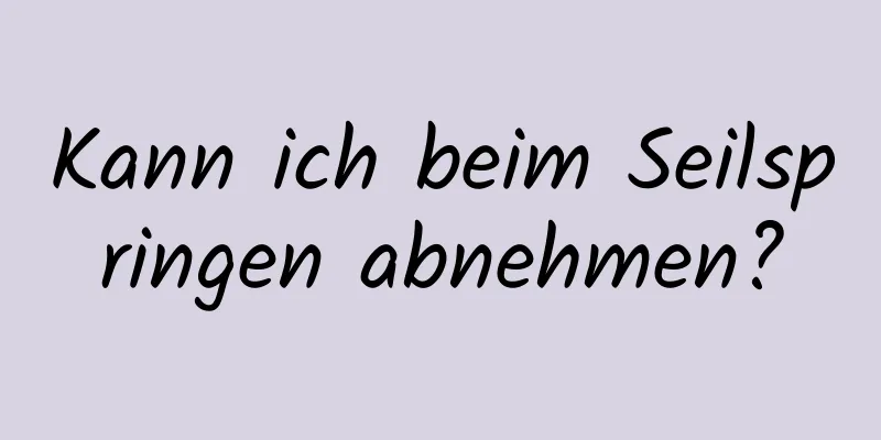 Kann ich beim Seilspringen abnehmen?