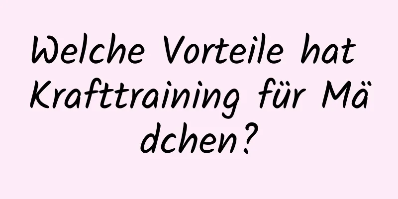 Welche Vorteile hat Krafttraining für Mädchen?