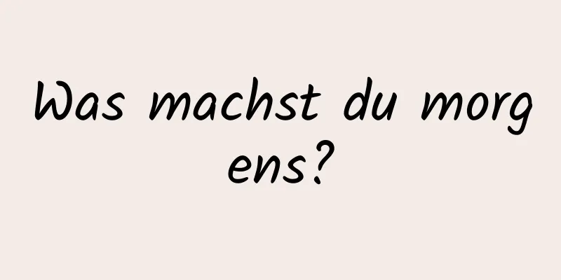 Was machst du morgens?