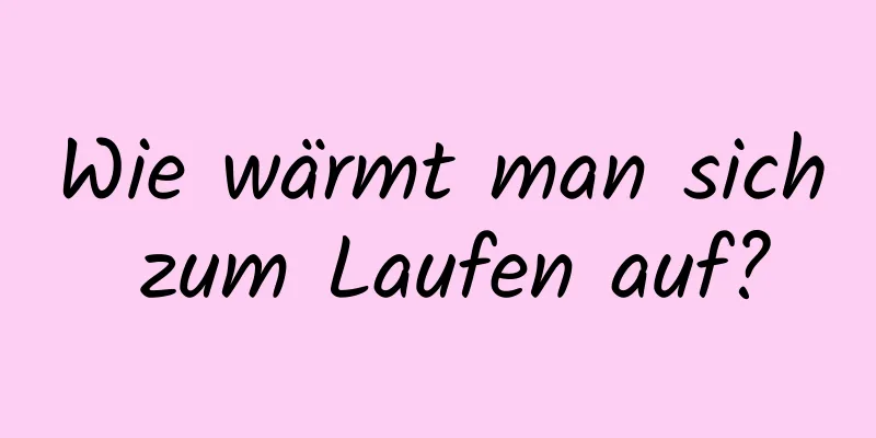 Wie wärmt man sich zum Laufen auf?