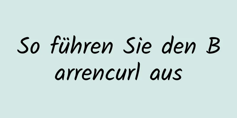 So führen Sie den Barrencurl aus