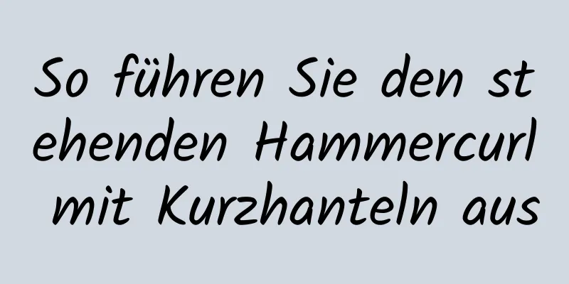 So führen Sie den stehenden Hammercurl mit Kurzhanteln aus