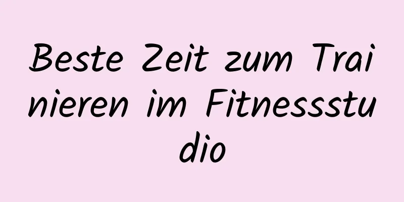 Beste Zeit zum Trainieren im Fitnessstudio