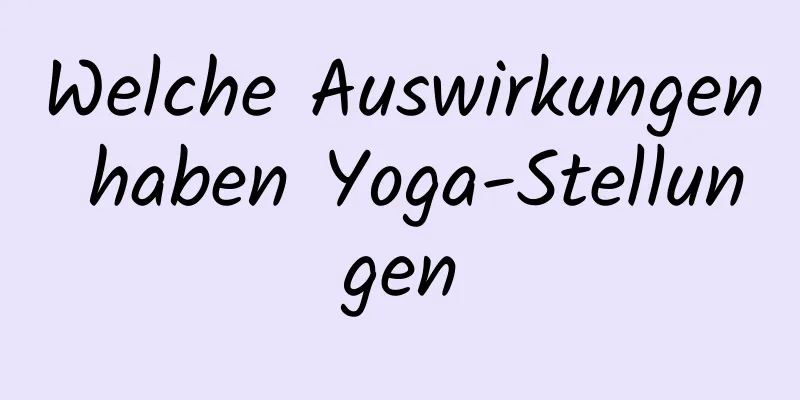 Welche Auswirkungen haben Yoga-Stellungen