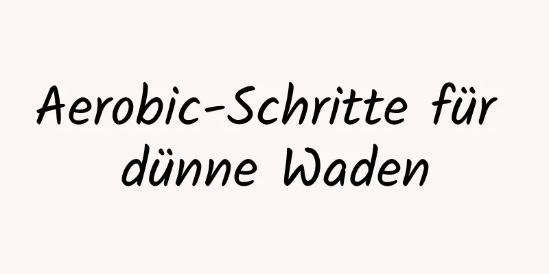 Aerobic-Schritte für dünne Waden