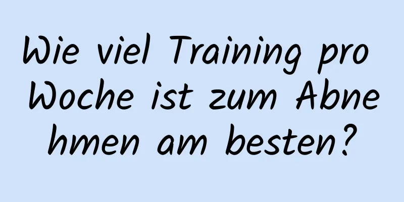 Wie viel Training pro Woche ist zum Abnehmen am besten?