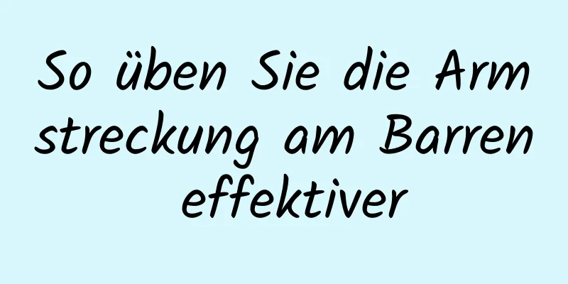 So üben Sie die Armstreckung am Barren effektiver