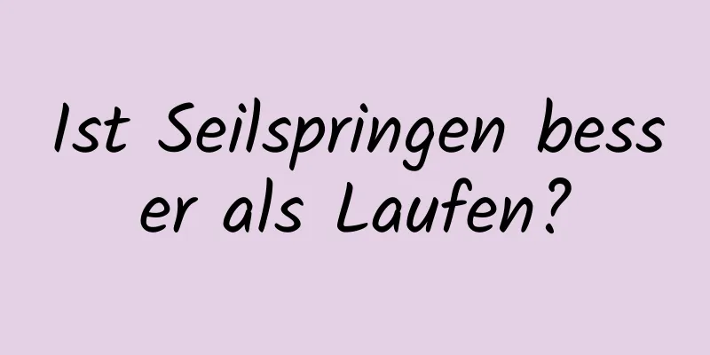 Ist Seilspringen besser als Laufen?