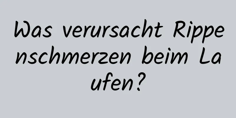 Was verursacht Rippenschmerzen beim Laufen?