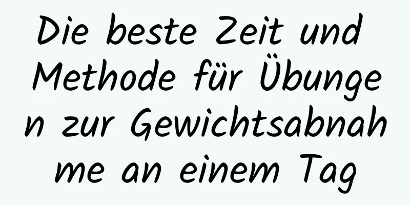 Die beste Zeit und Methode für Übungen zur Gewichtsabnahme an einem Tag