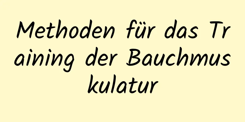 Methoden für das Training der Bauchmuskulatur